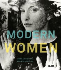 “Modern Women: Women Artists at The MoMA”